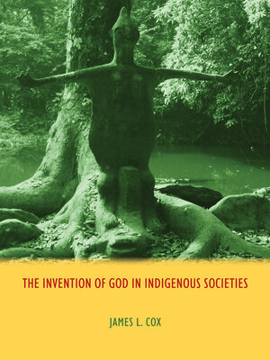 cover image of The Invention of God in Indigenous Societies